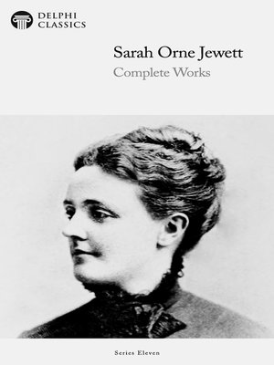 cover image of Delphi Complete Works of Sarah Orne Jewett (Illustrated)